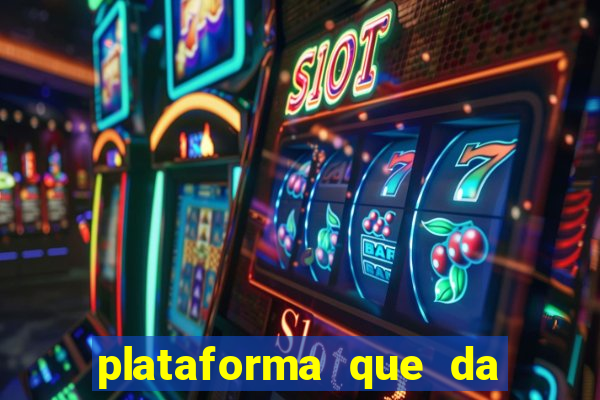 plataforma que da 10 reais de bonus